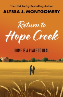 Return to Hope Creek : a second chance rural romance from USA Today bestselling author