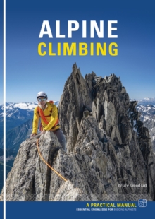 Alpine Climbing - Bruce Goodlad : Essential Knowledge for Budding Alpinists