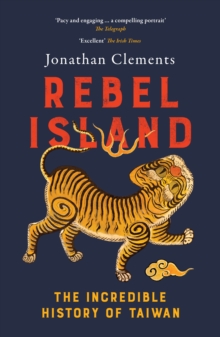 Scribe Publications Rebel Island , The Incredible History Of Taiwan