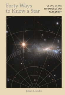 Forty Ways to Know a Star : Using Stars to Understand Astronomy