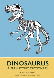 Dinosaurus : A Prehistoric Dictionary