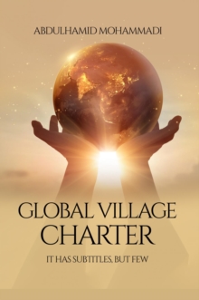 Global Village Charter : A book for everyone