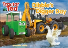 Dibbles Digger Day : Dibble has always wanted his own pond. Can he find a digger to dig the pond of his dreams