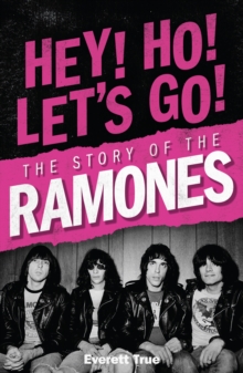 Hey! Ho! Let's Go! : The Story of the Ramones