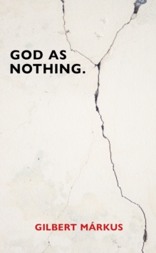 God as Nothing : Why 'Does God exist?' may be the wrong question