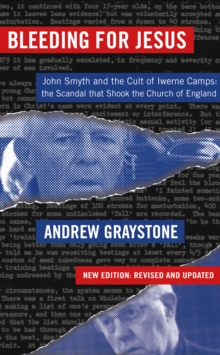 Bleeding for Jesus : John Smyth and the cult of the Iwerne Camps: The Scandal that Shook the Church of England