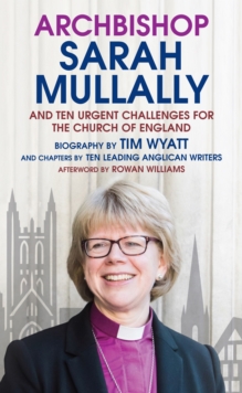 Archbishop Sarah Mullally : And ten urgent challenges for the Church of England