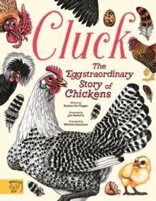 Cluck! : The Eggstraordinary Story of Chickens