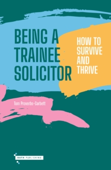 Being a Trainee Solicitor : How to survive and thrive