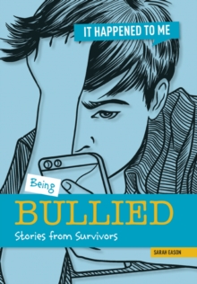 Being Bullied : Stories from Survivors