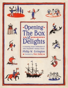 Opening The Box of Delights : A stunning visual celebration of John Masefields fantasy classic