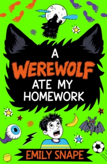 A Werewolf Ate My Homework Emily Snape