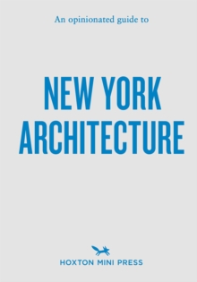 An Opinionated Guide to New York Architecture