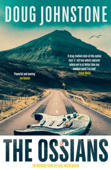 The Ossians : The gritty, darkly funny cult novel from one of Scotland's finest authors
