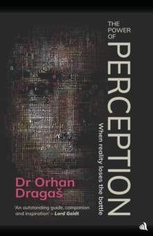 The Power of Perception : When reality loses the battle
