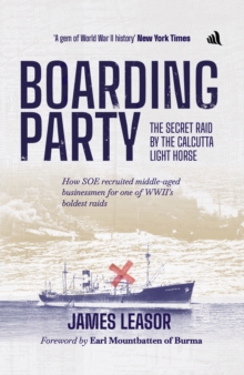 Boarding Party : The Secret Mission of the Calcutta Light Horse