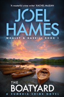 The Boatyard : A Cumbria Crime Novel