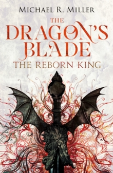 The Dragon's Blade : The Reborn King