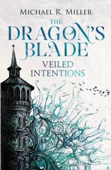 The Dragon's Blade : Veiled Intentions