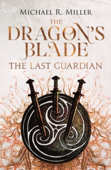 The Dragon's Blade : The Last Guardian