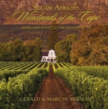 South Africa's Winelands of the Cape : From Cape Point to the Orange River, Hardback Book South Africa's Winelands of the Cape : From Cape Point to the Orange River, Hardback Book