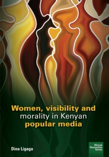 Women, visibility and morality in Kenyan popular media