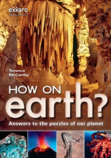 How on Earth? : Answers to the puzzles of our planet