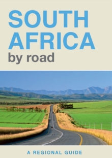 South Africa By Road : A Regional Guide