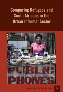 Comparing Refugees and  South Africans in the  Urban Informal Sector