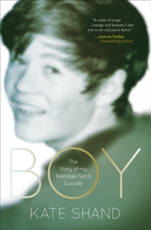 Boy:The Story of my Teenage Son's suicide, EPUB eBook Boy:The Story of my Teenage Son's suicide, EPUB eBook