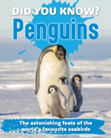 Did You Know? Penguins : The astonishing feats of the world's favourite seabirds