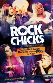 Rock Chicks - Updated U.S. Edition : The Hottest Female Rockers from the 1960's to Now