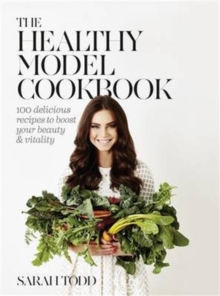 The Healthy Model Cookbook, Hardback Book The Healthy Model Cookbook, Hardback Book