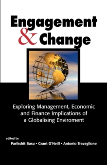 Engagement & Change : Exploring Management, Economic and Finance Implications of a Globalising Environment