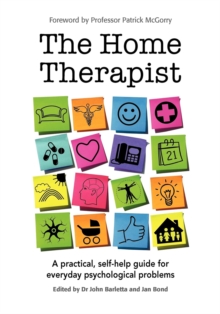 The Home Therapist : A practical, self-help guide for everyday psychological problems