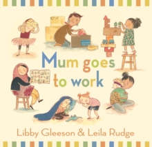 Mum Goes to Work, Hardback Book Mum Goes to Work, Hardback Book