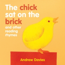 The Chick Sat on the Brick : and other reading rhymes