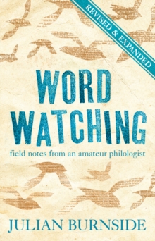 Wordwatching : field notes from an amateur philologist