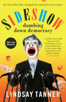 Sideshow : dumbing down democracy