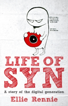 Life of SYN : A Story of the Digital Generation, Paperback / softback Book Life of SYN : A Story of the Digital Generation, Paperback / softback Book