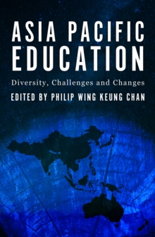 Asia-Pacific Education : Diversity, Challenges and Changes, Paperback / softback Book Asia-Pacific Education : Diversity, Challenges and Changes, Paperback / softback Book