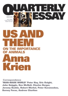 Quarterly Essay 45 Us and Them : On the Importance of Animals