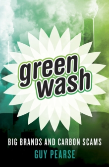 Greenwash : Big Brands and Carbon Scams