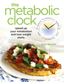 Metabolic Clock : Speed Up Your Metabolism and Lose Weight Easily