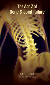 The A to Z of Bone and Joint Failure, Paperback / softback Book The A to Z of Bone and Joint Failure, Paperback / softback Book