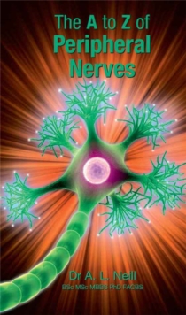 The A to Z of Peripheral Nerves, Paperback Book The A to Z of Peripheral Nerves, Paperback Book