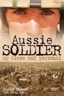 Aussie Soldier : Up Close and Personal