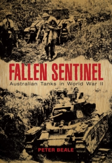 Fallen Sentinel : Australian Tanks in World War II