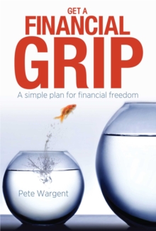 Get a Financial Grip : A simple plan for financial freedom