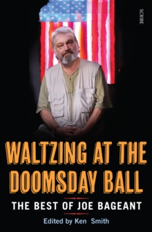 Waltzing at the Doomsday Ball : the best of Joe Bageant